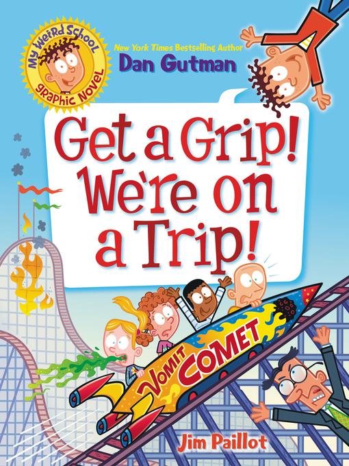 Title details for Get a Grip! We're on a Trip! by Dan Gutman - Wait list